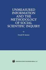 Unmeasured Information and the Methodology of Social Scientific Inquiry