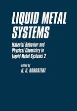 Liquid Metal Systems: Material Behavior and Physical Chemistry in Liquid Metal Systems 2