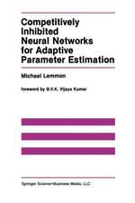 Competitively Inhibited Neural Networks for Adaptive Parameter Estimation