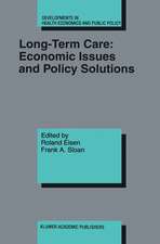 Long-Term Care: Economic Issues and Policy Solutions