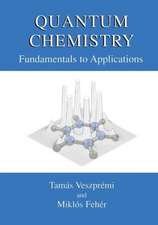 Quantum Chemistry: Fundamentals to Applications