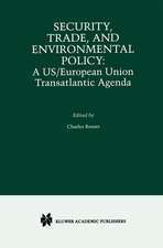 Security, Trade, and Environmental Policy: A US/European Union Transatlantic Agenda