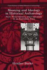 Meaning and Ideology in Historical Archaeology: Style, Social Identity, and Capitalism in an Australian Town