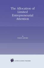 The Allocation of Limited Entrepreneurial Attention