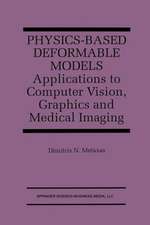 Physics-Based Deformable Models: Applications to Computer Vision, Graphics and Medical Imaging