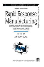 Rapid Response Manufacturing: Contemporary methodologies, tools and technologies