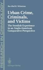 Urban Crime, Criminals, and Victims: The Swedish Experience in an Anglo-American Comparative Perspective