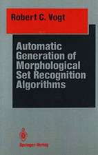 Automatic Generation of Morphological Set Recognition Algorithms