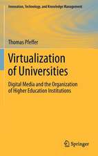 Virtualization of Universities: Digital Media and the Organization of Higher Education Institutions