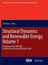 Structural Dynamics and Renewable Energy, Volume 1: Proceedings of the 28th IMAC, A Conference on Structural Dynamics, 2010