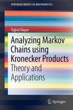 Analyzing Markov Chains using Kronecker Products: Theory and Applications