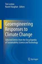 Geoengineering Responses to Climate Change: Selected Entries from the Encyclopedia of Sustainability Science and Technology