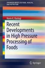 Recent Developments in High Pressure Processing of Foods