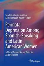 Perinatal Depression among Spanish-Speaking and Latin American Women: A Global Perspective on Detection and Treatment