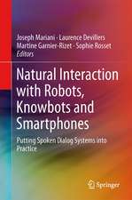 Natural Interaction with Robots, Knowbots and Smartphones: Putting Spoken Dialog Systems into Practice