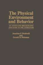 The Physical Environment and Behavior: An Annotated Bibliography and Guide to the Literature