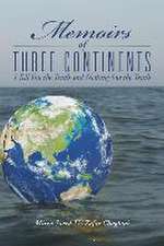 Memoirs of Three Continents: I Tell You the Truth and Nothing But the Truth