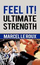 Feel It! Ultimate Strength