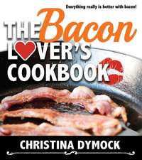 The Bacon Lover's Cookbook