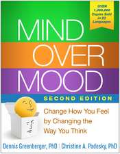 Mind Over Mood, Second Edition: Change How You Feel by Changing the Way You Think