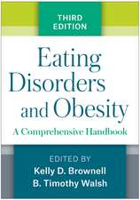 Eating Disorders and Obesity, Third Edition: A Comprehensive Handbook