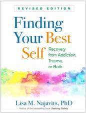 Finding Your Best Self, Revised Edition: Recovery from Addiction, Trauma, or Both