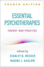 Essential Psychotherapies, Fourth Edition: Theory and Practice