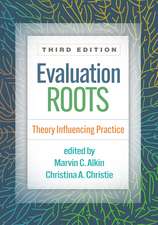 Evaluation Roots, Third Edition: Theory Influencing Practice