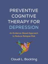 Preventive Cognitive Therapy for Depression: An Evidence-Based Approach to Reduce Relapse Risk
