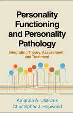 Personality Functioning and Personality Pathology: Integrating Theory, Assessment, and Treatment
