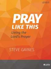 Pray Like This - Leader Kit