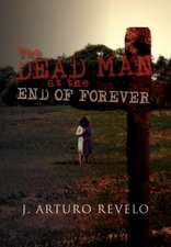 The Dead Man at the End of Forever