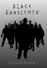 Piaget, T: Black Boogiemen