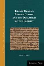 Mirza, S: Islamic Origins, Arabian Custom, and the Documents