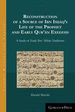 Reconstruction of a Source of Ibn Is¿¿q's Life of the Prophet and Early Qur¿¿n Exegesis