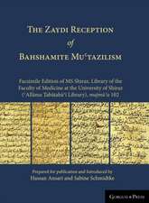 The Zaydi Reception of Bahshamite Mu¿tazilism Facsimile Edition of MS Shiraz, Library of the Faculty of Medicine at the University of Shiraz (¿All¿ma ¿ab¿¿ab¿¿¿ Library), majm¿¿a 102