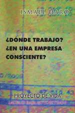 Donde Trabajo? En Una Empresa Consciente? Proyecto de Vida Alta O Baja Autoestima?