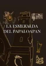 La Esmeralda del Papaloapan