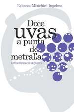 Doce Uvas a Punta de Metralla