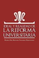 Ideal y Realidad de La Reforma Universitaria