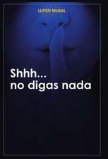 Shhh... No Digas NADA