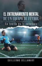 El Entrenamiento Mental de Un Equipo de Futbol