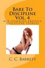 Bare to Discipline Vol. 4