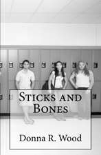 Sticks and Bones