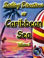 Sailing Directions Caribbean Sea Volume 1