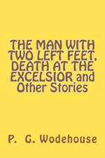 The Man with Two Left Feet, Death at the Excelsior and Other Stories