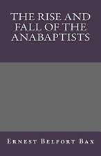 The Rise and Fall of the Anabaptists