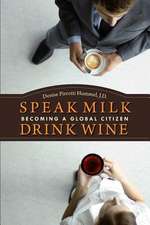 Speak Milk. Drink Wine