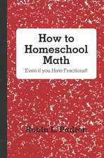 How to Homeschool Math - Even If You Hate Fractions!!