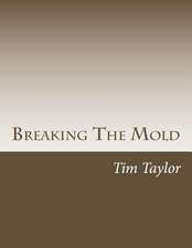 Breaking the Mold